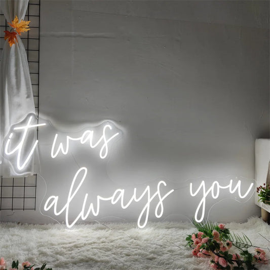 It Was Always You, Neon Sign